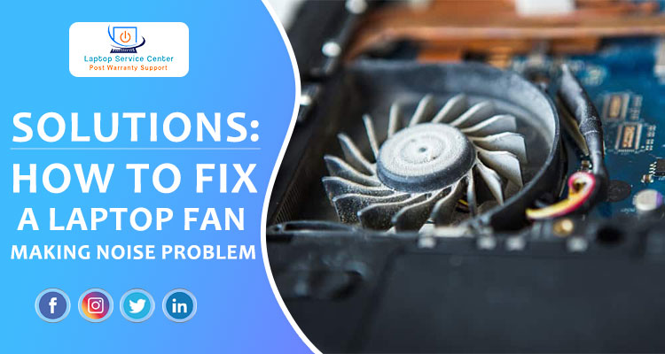 How To A Laptop Fan Making Noise Problem
